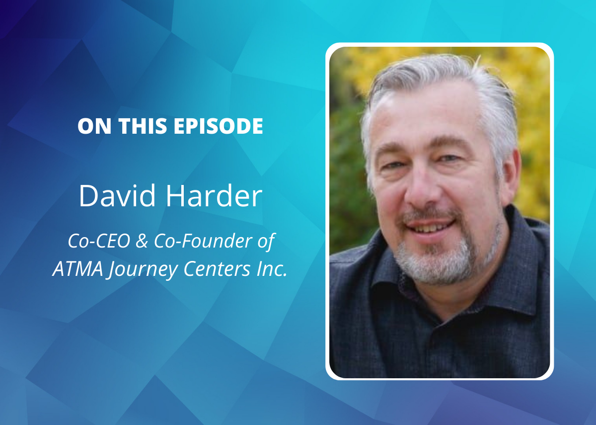 In this episode, we chat with David Harder, the Co-Founder and CEO of ATMA Journey Centers, about their new healing and training space.