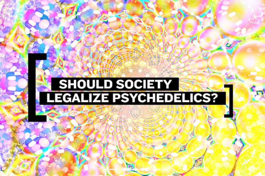Should Psychedelics Be Legal? Experts Weigh In Psychedelic Spotlight
