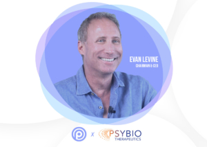 Interview with Evan Levine, PsyBio Therapeutics