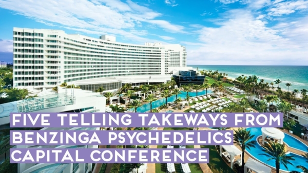 Five Telling Takeways from Benzinga Psychedelics Capital Conference