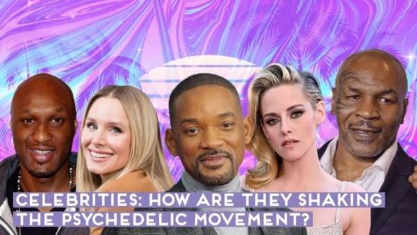Are Celebrities Helping the Psychedelic Movement?