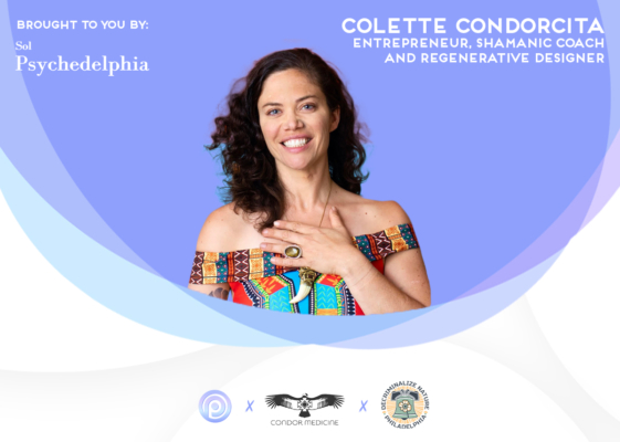 Consolidating Plant Medicine, Permaculture and Indigenous Wisdom With Colette Condorcita, Decriminalize Philadelphia