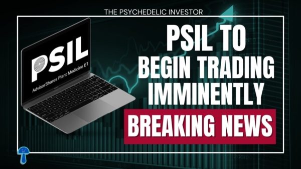 BREAKING NEWS: Psychedelics ETF, PSIL, to launch THIS WEEK