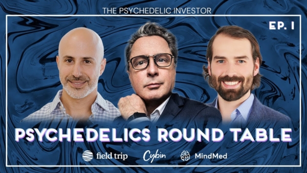 The Psychedelic CEO Round Table | feat. MindMed, Cybin, Field Trip and the Psychedelic Investor