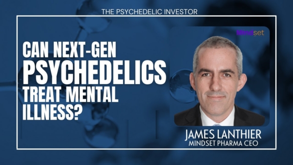 Can Next Generation Psychedelics Treat Mental Illness? | Mindset Pharma | DMT, 5-MEO-DMT
