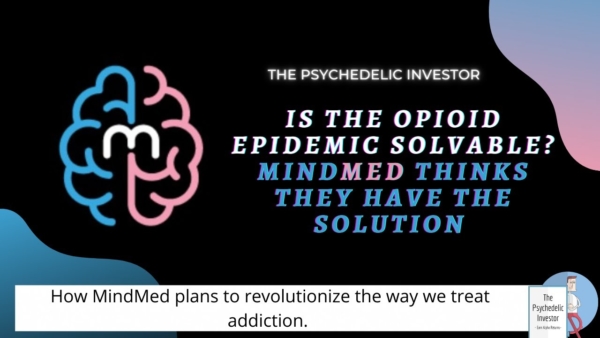 MindMed ‘s Plan to END the Opioid Epidemic (How MMED / MMEDF Could Make Billions)
