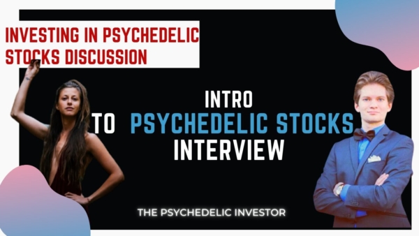 Investing in Psychedelic Stocks 101 [ Interview With The Medicine Of Being Human]