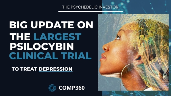 BIG UPDATE On The LARGEST Psychedelic Therapy Clinical Trial: CMPS’ Psilocybin-Depression Study