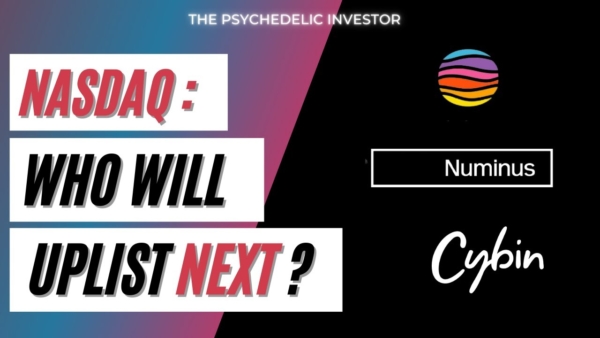 After MindMed, Which Psychedelic Stock Will UPLIST to the Nasdaq Next?(Numinus? Cybin? Field Trip?)