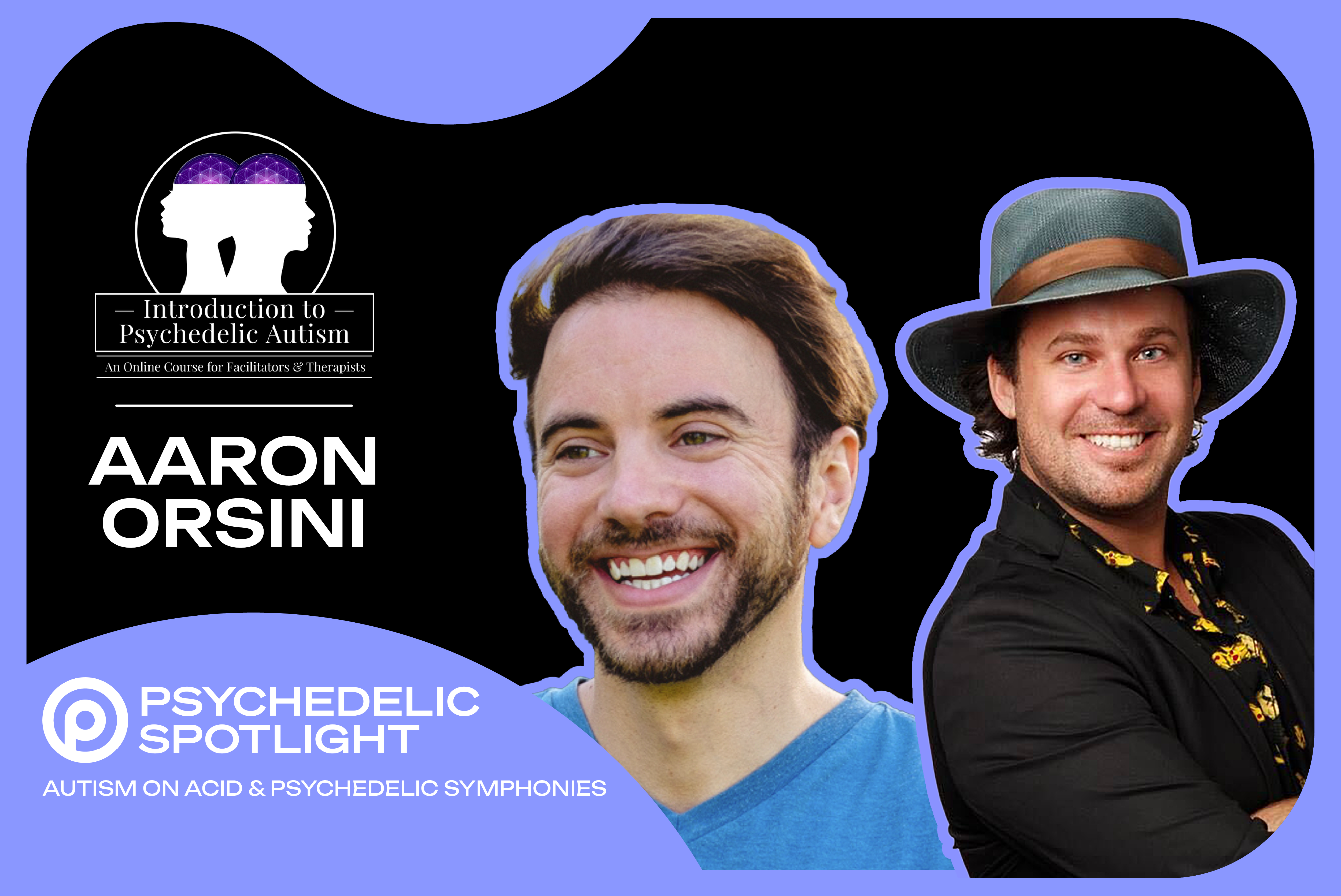 Autism on Acid & Psychedelic Symphonies with Aaron Paul Orsini